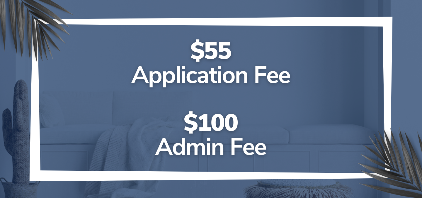$55 application fees and $100 admin fees